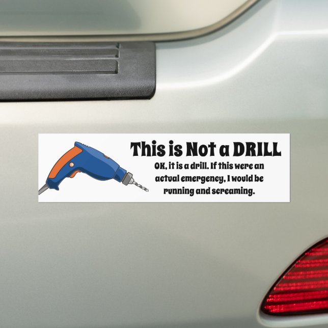 This is Not a Drill Bumper Sticker (On Car)