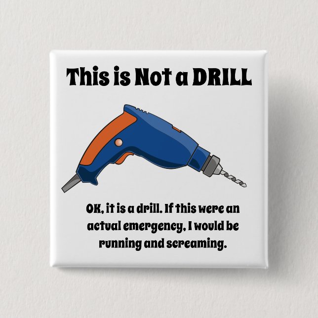 This is Not a Drill Button (Front)