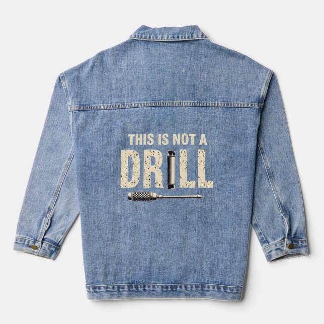 This Is Not a Drill Funny Tool Pun Design Denim Jacket (Back)