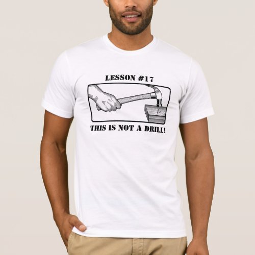 This Is Not a Drill _ Hand Hammer Nail T_Shirt