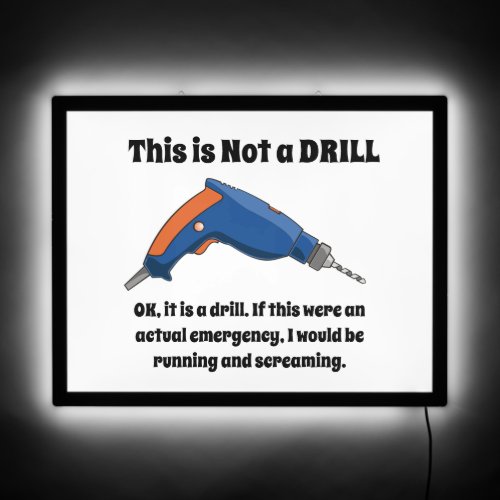 This is Not a Drill LED Sign