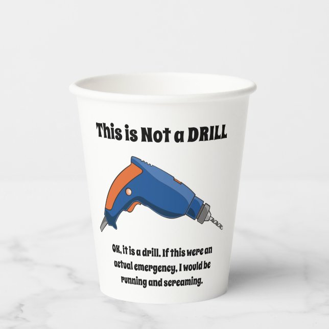 This is Not a Drill Paper Cups (Front)