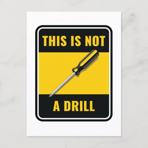 This Is Not a Drill Screwdriver Tool Postcard
