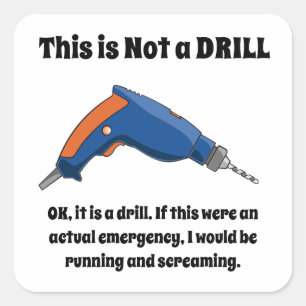 This is Not a Drill Square Sticker
