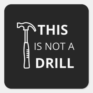 This Is Not a Drill Sticker