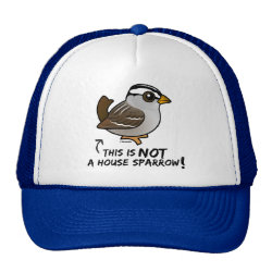Not a House Sparrow! Trucker Hat