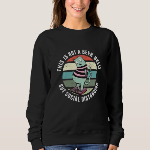 This is not a potbelly but social distancing sweatshirt