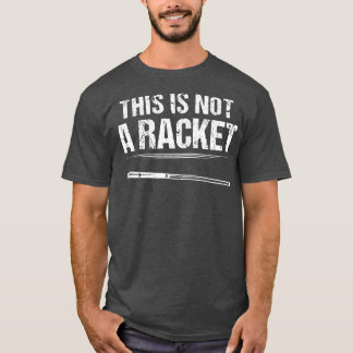 This Is Not A Racket Pool Cue Billiards T-Shirt