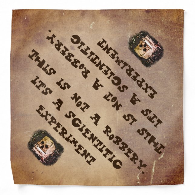 This is not a robbery it's a scientific experiment bandana (Front)