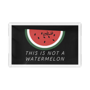 This is Not a Watermelon - Palestine watermelon Acrylic Tray
