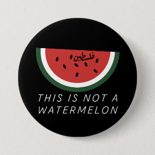 This is Not a Watermelon - Palestine watermelon Button