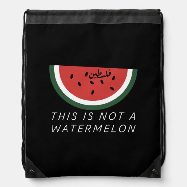 This is Not a Watermelon - Palestine watermelon  Drawstring Bag (Front)