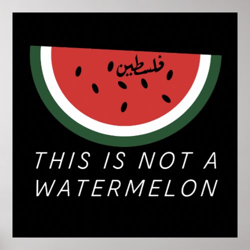 This is Not a Watermelon _ Palestine watermelon  Poster