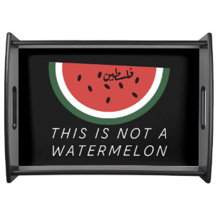 This is Not a Watermelon - Palestine watermelon Serving Tray