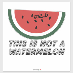 This is Not a Watermelon - Palestine watermelon Sticker