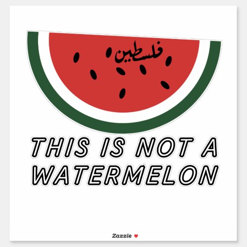 This is Not a Watermelon _ Palestine watermelon  Sticker