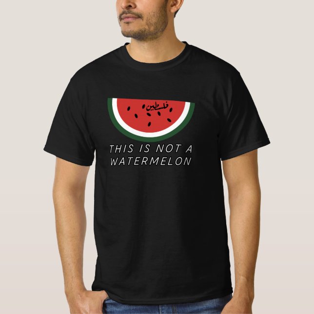 This is Not a Watermelon - Palestine watermelon T-Shirt (Front)