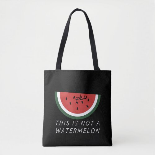 This is Not a Watermelon _ Palestine watermelon  Tote Bag