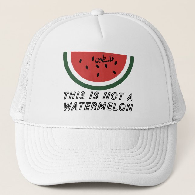 This is Not a Watermelon Palestine watermelon Trucker Hat (Front)