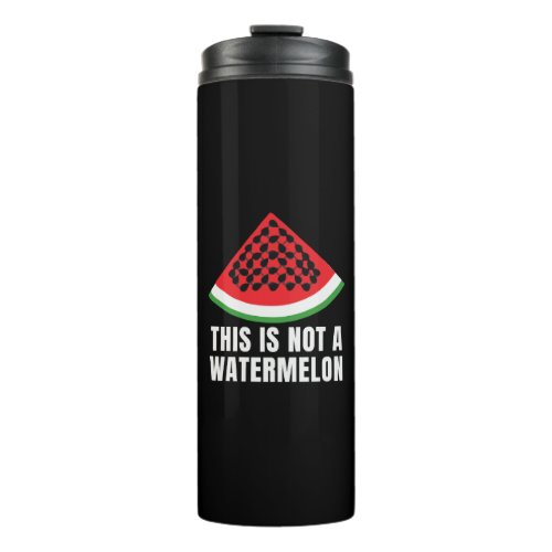 This is Not a Watermelon _ Palestinian keffiyeh Thermal Tumbler