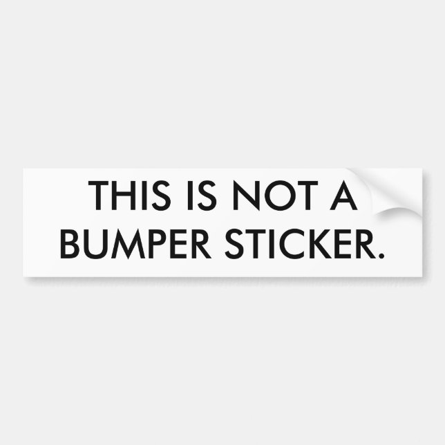 THIS IS NOT ABUMPER STICKER. BUMPER STICKER (Front)