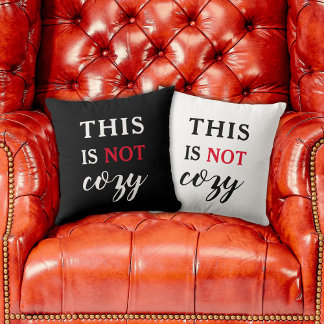 This Is Not Cozy Funny Quote Black Throw Pillow