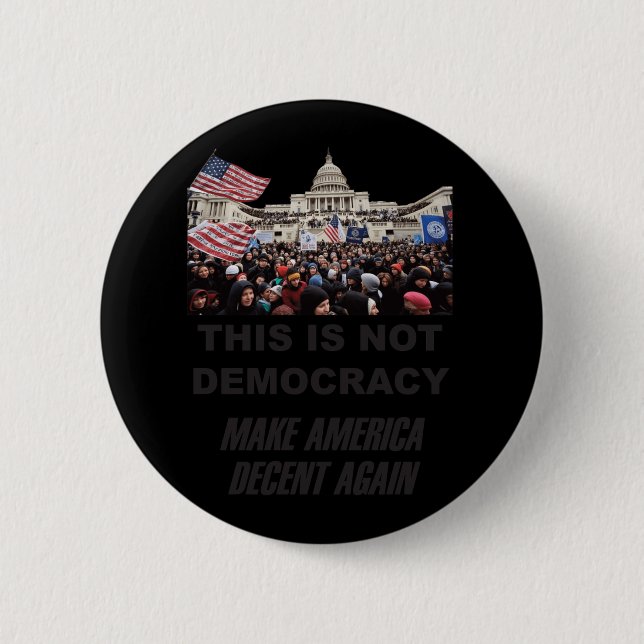 This Is Not Democracy  Button (Front)