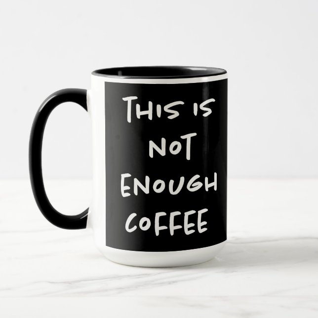 This is Not Enough Coffee on Black Mug (Left)