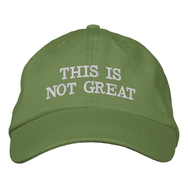 THIS IS NOT GREAT EMBROIDERED BASEBALL CAP (Front)