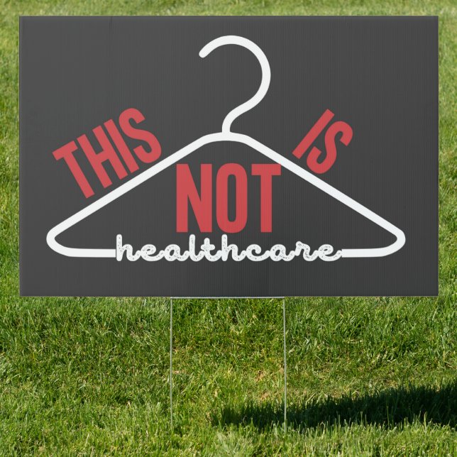 This Is Not Healthcare Wire Hanger Pro-Choice Yard Sign (Insitu)