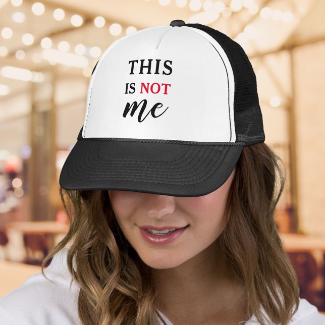 This Is Not Me Funny Sarcastic Quote Trucker Hat (Trendy Humorous Modern Typography Funny Saying Trucker Hat)