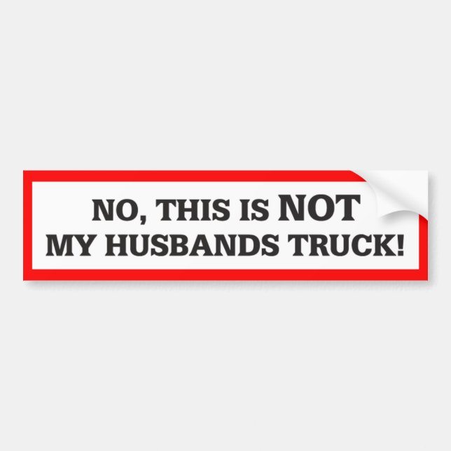 This Is Not My Husband's Truck Bumper Sticker (Front)
