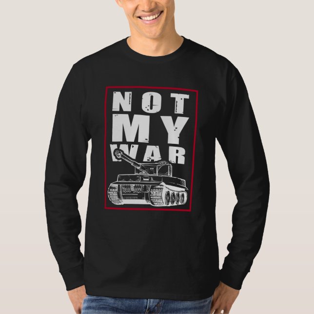This is not my war outfit with anti war slogan T-Shirt (Front)