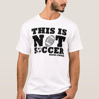 This is not soccer T-Shirt