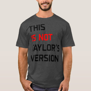 This Is Not Taylors Version TShirt 1