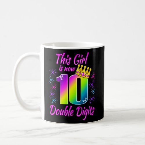 This Is Now 10 Double Digits Rainbow10 Crown Coffee Mug