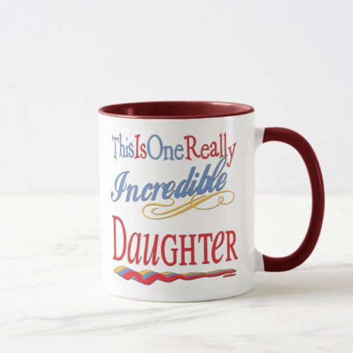 This Is One Really Incredible Daughter Gift Mug