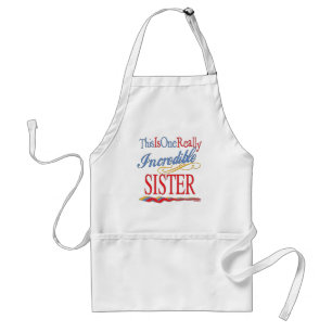 This Is One Really Incredible Sister Gift Adult Apron