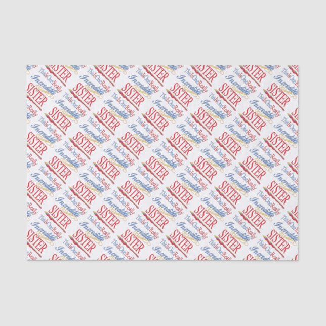 This Is One Really Incredible Sister Gift Tissue Paper (Front)
