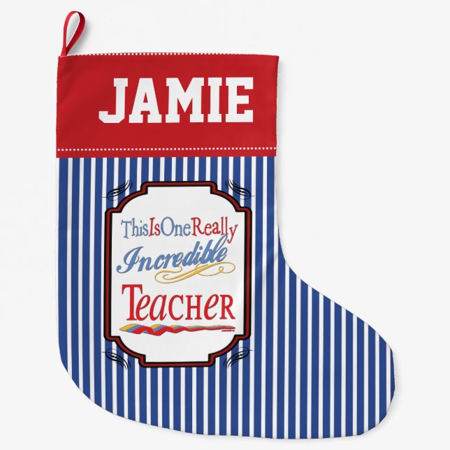 This Is One Really Incredible Teacher Gift Large Christmas Stocking (Front)