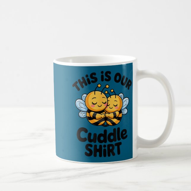 This Is Our Cuddle Shirt Cute Bees Couple  Coffee Mug (Right)