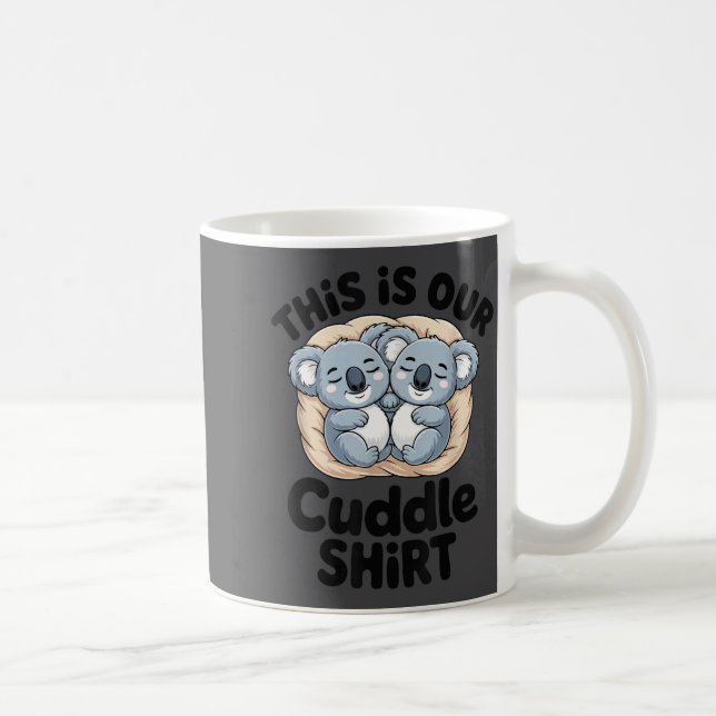 This Is Our Cuddle Shirt Cute Koala Couple  Coffee Mug (Right)