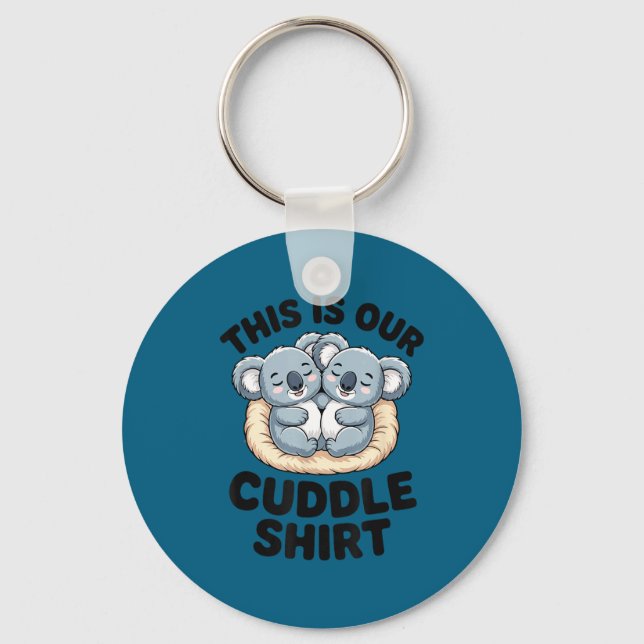 This Is Our Cuddle Shirt Cute Koala Couple  Keychain (Front)