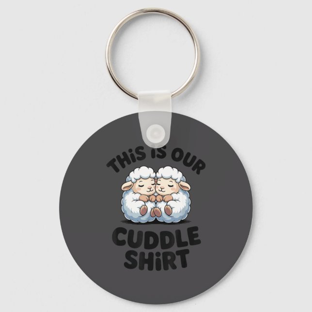 This Is Our Cuddle Shirt Cute Sheep Couple  Keychain (Front)