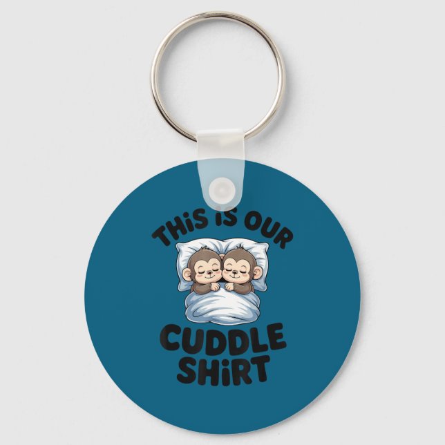 This Is Our Cuddle Shirt Sleeng Monkey Couple  Keychain (Front)