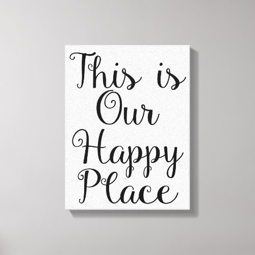 This is our happy place canvas print