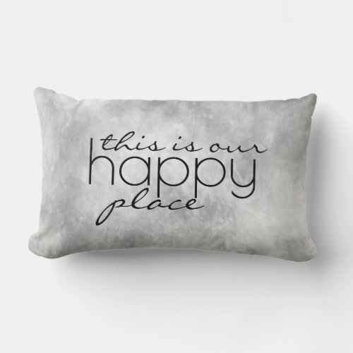 this is our happy place quote gray  lumbar pillow