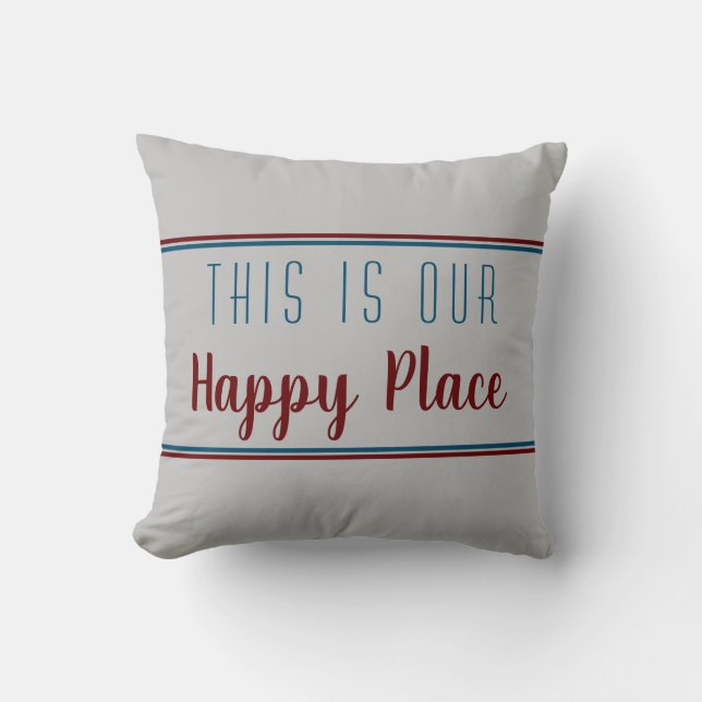 This is Our Happy Place Red Blue Gray Throw Pillow (Front)