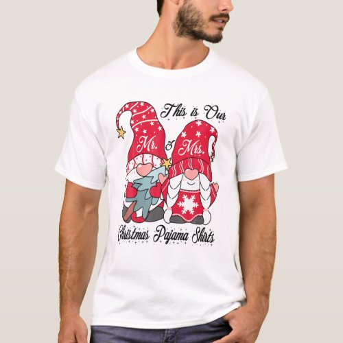 This Is Our Mr And Mrs Christmas Pajama S Gnome T_Shirt