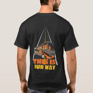 This Is Our Way ~ RV Camping Lifestyle T-Shirt